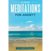 Guided Meditations for Anxiety: Cure Depression Instantly, Insomnia, Panic Attacks, Stress Relief and Sleep with Self-Hypnosis, Affirmations and Deep