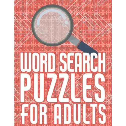 Word Search Puzzles For Adults: Large Print Word Find Puzzle Book with 4000 Words and 200 Puzzles with Solutions