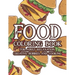 Food Coloring Book For Adult Relaxation Creative Hobbies And Cooking: Stress Relieving Coloring Pages Of Food, Calming And Comforting Food Illustratio