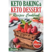 Keto Baking and Keto Dessert Recipes Cookbook: Low-Carb Cookies, Fat Bombs, Low-Carb Breads and Pies (keto diet cookbook, healthy dessert ideas, keto