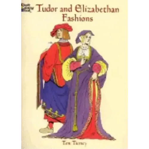 Tudor and Elizabethan Fashions Coloring Book