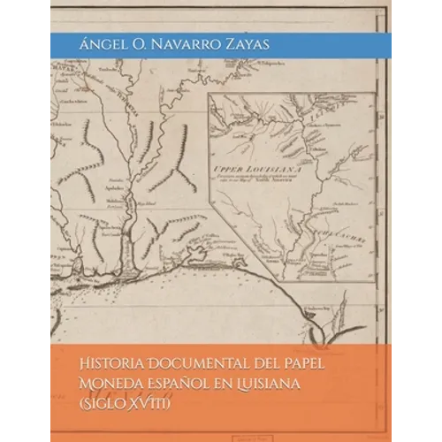 Historia Documental del Papel Moneda Español en Luisiana (Siglo XVIII)