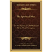 The Spiritual Man: Or the Spiritual Life Reduced to Its First Principles