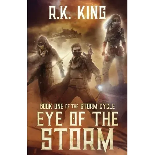 Eye Of The Storm: A Post-Apocalyptic Sci Fi Thriller
