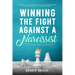 Winning the Fight Against a Narcissist: How to Ditch Self-Absorbed People for Good&Free Yourself From the Invisible Ties-A Guide to Overcoming Abuse a