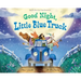 Good Night, Little Blue Truck