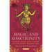 Magic and Masculinity: Ritual Magic and Gender in the Early Modern Era