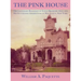 The Pink House: The Legendary Residence of Edwin Bradford Hall and His Succeeding Generations in Wellsville, New York