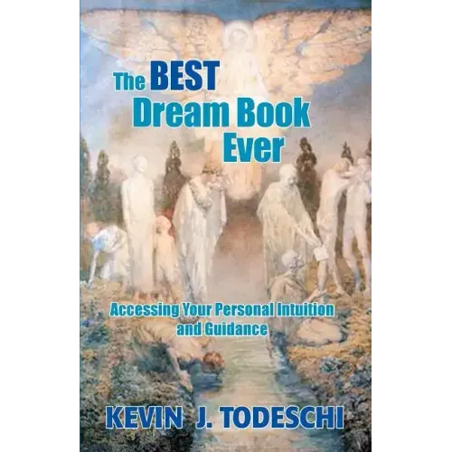 The Best Dream Book Ever: Accessing Your Personal Intuition and Guidance