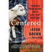 Centered: Trading Your Plans for a Life That Matters