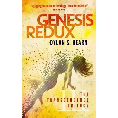 Genesis Redux: The Transcendence Trilogy Book 3