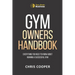 Gym Owner's Handbook: Everything You Need To Know About Running A Successful Gym.