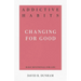 Addictive Habits: Changing for Good