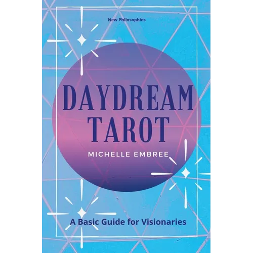 Daydream Tarot: A Basic Guide For Visionaries