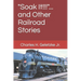 "Soak It!!!"... and Other Railroad Stories