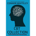 CBT Collection: A Clinical Psychology Guide To Cognitive Behavioural Therapy For Depression, Anxiety and Eating Disorders