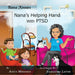 Nana's Helping Hand with PTSD: A Unique Nurturing Perspective to Empowering Children Against a Life-Altering Impact