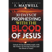 30 Days of Prophesying with the Blood of Jesus: Unlock Divine Breakthroughs with the Power of Fervent Prayers and the Blood of Jesus!