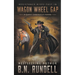 Wagon Wheel Gap: A Classic Western Series
