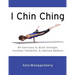 I Chin Ching: 49 Exercises to Build Strength, Increase Flexibility, and Improve Balance