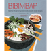 Bibimbap: And Other Asian-Inspired Rice & Noodle Bowl Recipes