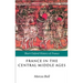 France in the Central Middle Ages: 900-1200