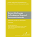 Renewable Energy in Turkey and Selected European Countries; Potentials, Policies and Techniques- A Handbook - With the collaboration of Georgi Chobank