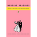 Wedding Readings: Centuries of Writing and Rituals on Love and Marriage