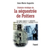 L'Histoire véridique de la séquestrée de Poitiers