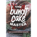 The Bundt Cake Master: Bundt Cake Recipes from Bundt Cake Masters