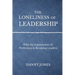 The Loneliness ofLeadership: Why the Expectation of Perfection is Breaking Leaders