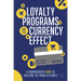 Loyalty Programs and the Currency Effect: A Comprehensive Guide to Realizing the Power of Points