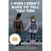 I Wish I Didn't Have to Tell You This: A Graphic Memoir