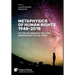 Metaphysics of Human Rights 1948-2018: On the Occasion of the 70th Anniversary of the UDHR