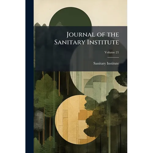 Journal of the Sanitary Institute; Volume 21