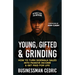 Young, Gifted & Grinding: How to Turn Sidewalk Sales into Passive Income & Get Paid for Life