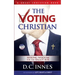The Voting Christian: Seeking Wisdom for the Ballot Box