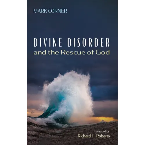 Divine Disorder and the Rescue of God