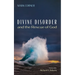 Divine Disorder and the Rescue of God