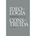 Ideología Construída