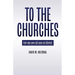 To the Churches: For we are all one in Christ