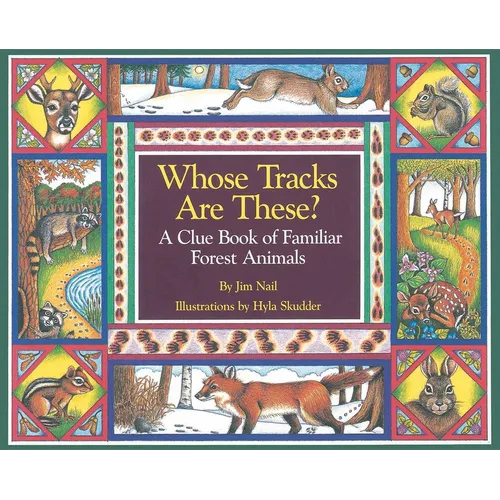 Whose Tracks Are These?: A Clue Book of Familiar Forest Animals