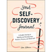 Your Self-Discovery Journal: A Guided Journey to Identify and Actualize Your Passions, Purpose, and Whole Self