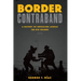 Border Contraband: A History of Smuggling across the Rio Grande