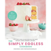 The Simply Eggless Cookbook: The Ultimate Guide for Mastering Egg-Free Cakes, Cupcakes, Cookies, Brownies, and More