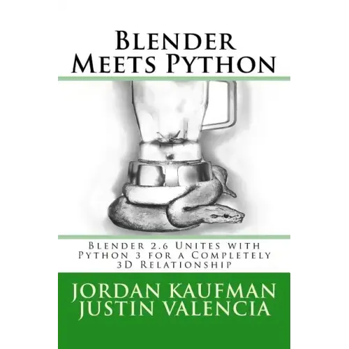 Blender Meets Python: Blender 2.6 Unites with Python 3 for a Completely 3D Relationship