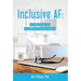 Inclusive AF: A Field Guide for Accidental Diversity Experts
