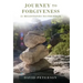 Journey to Forgiveness: 21 Milestones to Freedom