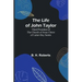 The Life of John Taylor: Third President of the Church of Jesus Christ of Latter-Day Saints