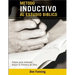 Metodo inductivo al estudio biblico: Pasos para entender mejor la Palabra de Dios
